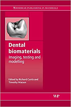 Dental Biomaterials Imaging Testing and Modelling
