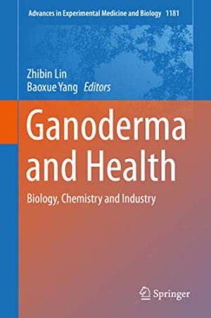 Ganoderma and Health Biology Chemistry and Industry