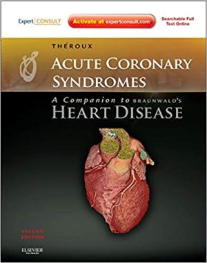 Acute Coronary Syndromes A Companion to Braunwalds Heart Disease