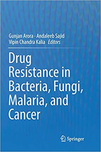 Drug Resistance in Bacteria Fungi Malaria and Cancer
