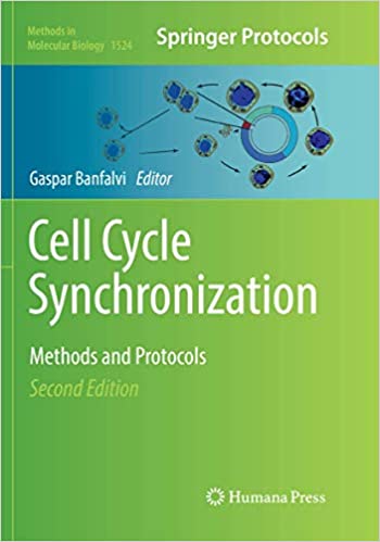 Cell Cycle Synchronization Methods and Protocols 2nd Edition