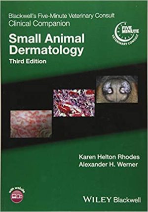Blackwell's Five Minute Veterinary Consult Clinical Companion Small Animal Dermatology 3rd Ed