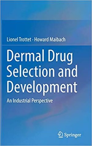 Dermal Drug Selection and Development An Industrial Perspective