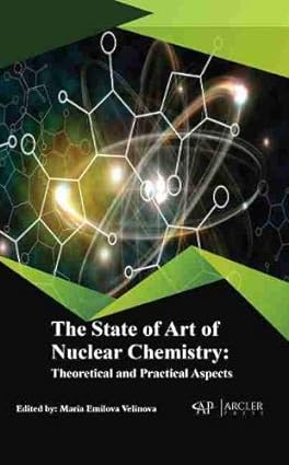 The The State of Art of Nuclear Chemistry Theoretical and Practical Aspects