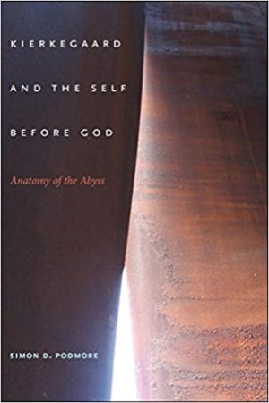 Kierkegaard and the Self before God Anatomy of the Abyss