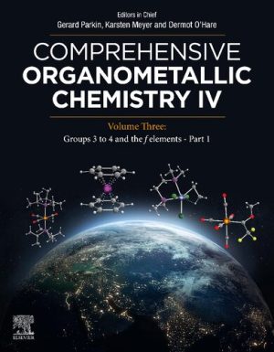 Comprehensive Organometallic Chemistry IV Volume 3 Groups 3 to 4 and the f Elements Part 1