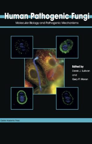 Human Pathogenic Fungi Molecular Biology and Pathogenic Mechanisms