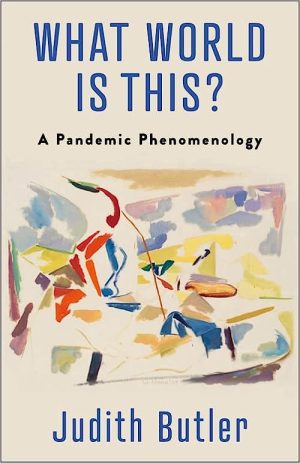 What World Is This A Pandemic Phenomenology