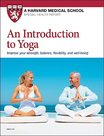 An Introduction to Yoga Improve Your Strength Balance Flexibility and Well Being