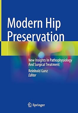Modern Hip Preservation New Insights In Pathophysiology And Surgical Treatment