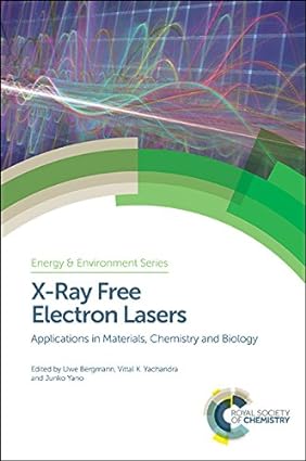 X Ray Free Electron Lasers Applications in Materials Chemistry and Biology