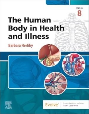The Human Body in Health and Illness 8th Edition