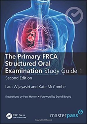 The Primary Frca Structured Oral Examination Study Guide 1 2nd Edition