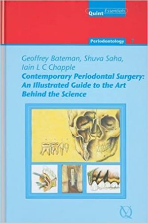 Contemporary Periodontal Surgery An Illustrated Guide to the Art behind the Science