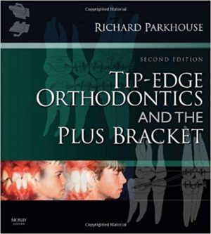 Tip Edge Orthodontics and the Plus Bracket