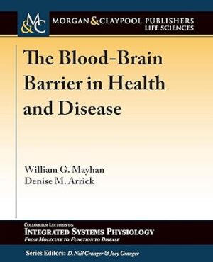 The Blood Brain Barrier in Health and Disease