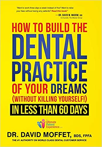 How To Build The Dental Practice Of Your Dreams