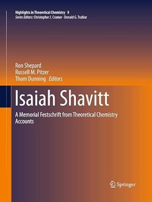 Isaiah Shavitt A Memorial Festschrift from Theoretical Chemistry Accounts