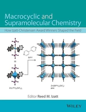 Macrocyclic and Supramolecular Chemistry How Izatt Christensen Award Winners Shaped the Field