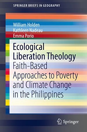 Ecological Liberation Theology Faith Based Approaches to Poverty and Climate Change in the Philippines