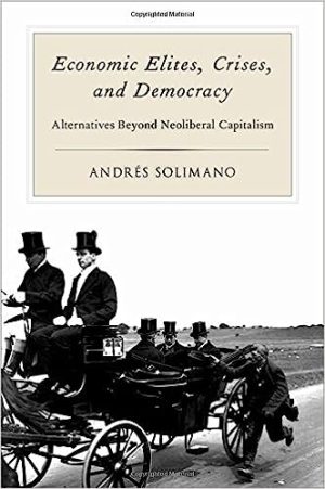 Economic Elites Crises and Democracy Alternatives Beyond Neoliberal Capitalism