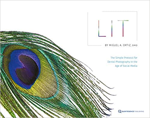 Lit The Simple Protocol for Dental Photography in the Age of Social Media