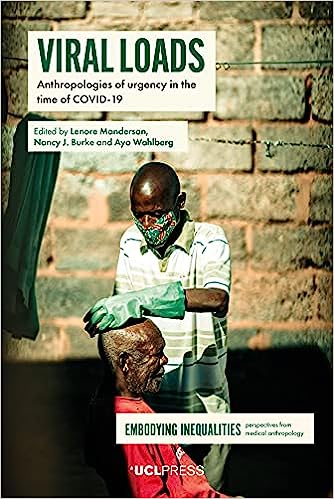 Viral Loads Anthropologies of Urgency in the Time of COVID 19
