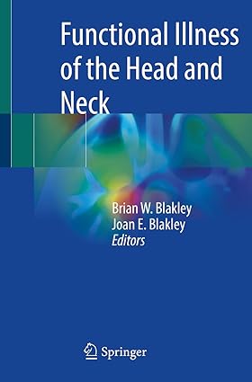 Functional Illness of the Head and Neck An ENT Perspective