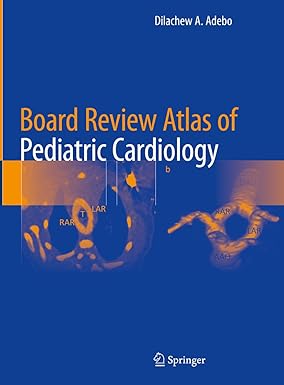 Board Review Atlas of Pediatric Cardiology