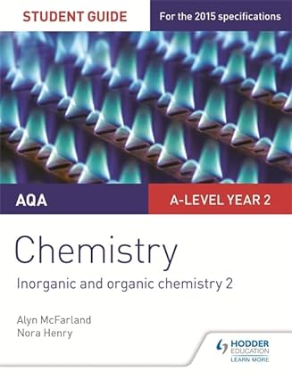 Aqa A Level Year 2 Chemistry Student Guide Inorganic and Organic Chemistry 2student Guide 4