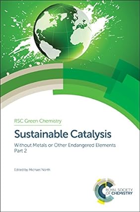 Sustainable Catalysis Without Metals or Other Endangered Elements Part 2