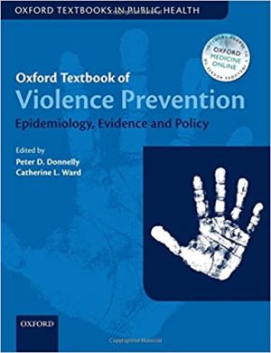 Oxford Textbook of Violence Prevention Epidemiology Evidence and Policy