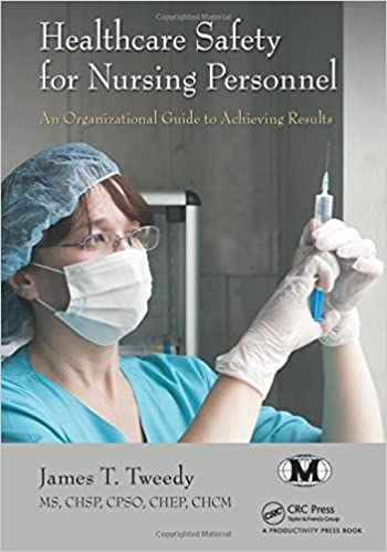 Healthcare Safety for Nursing Personnel An Organizational Guide to Achieving Result