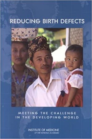 Reducing Birth Defects Meeting the Challenge in the Developing World