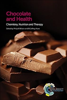 Chocolate and Health Chemistry Nutrition and Therapy