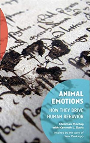 Animal Emotions How They Drive Human Behavior