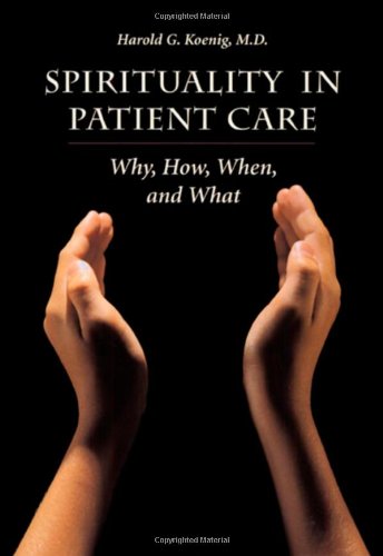 Spirituality in Patient Care Why How When and What