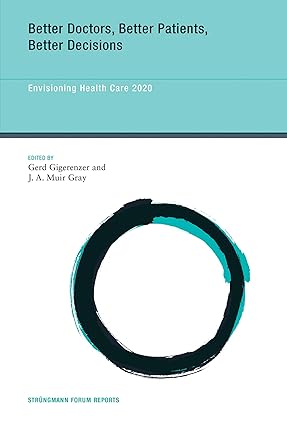 Better Doctors Better Patients Better Decisions Envisioning Health Care 2020