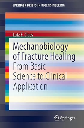 Mechanobiology of Fracture Healing From Basic Science to Clinical Application