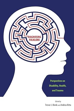 Diagnosing Folklore Perspectives on Disability Health and Trauma