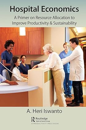 Hospital Economics A Primer on Resource Allocation to Improve Productivity Sustainability