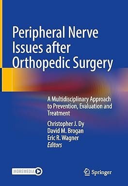 Peripheral Nerve Issues after Orthopedic Surgery A Multidisciplinary Approach to Prevention, Evaluation and Treatment