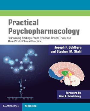 Practical Psychopharmacology Translating Findings From Evidence Based Trials into Real World Clinical Practice