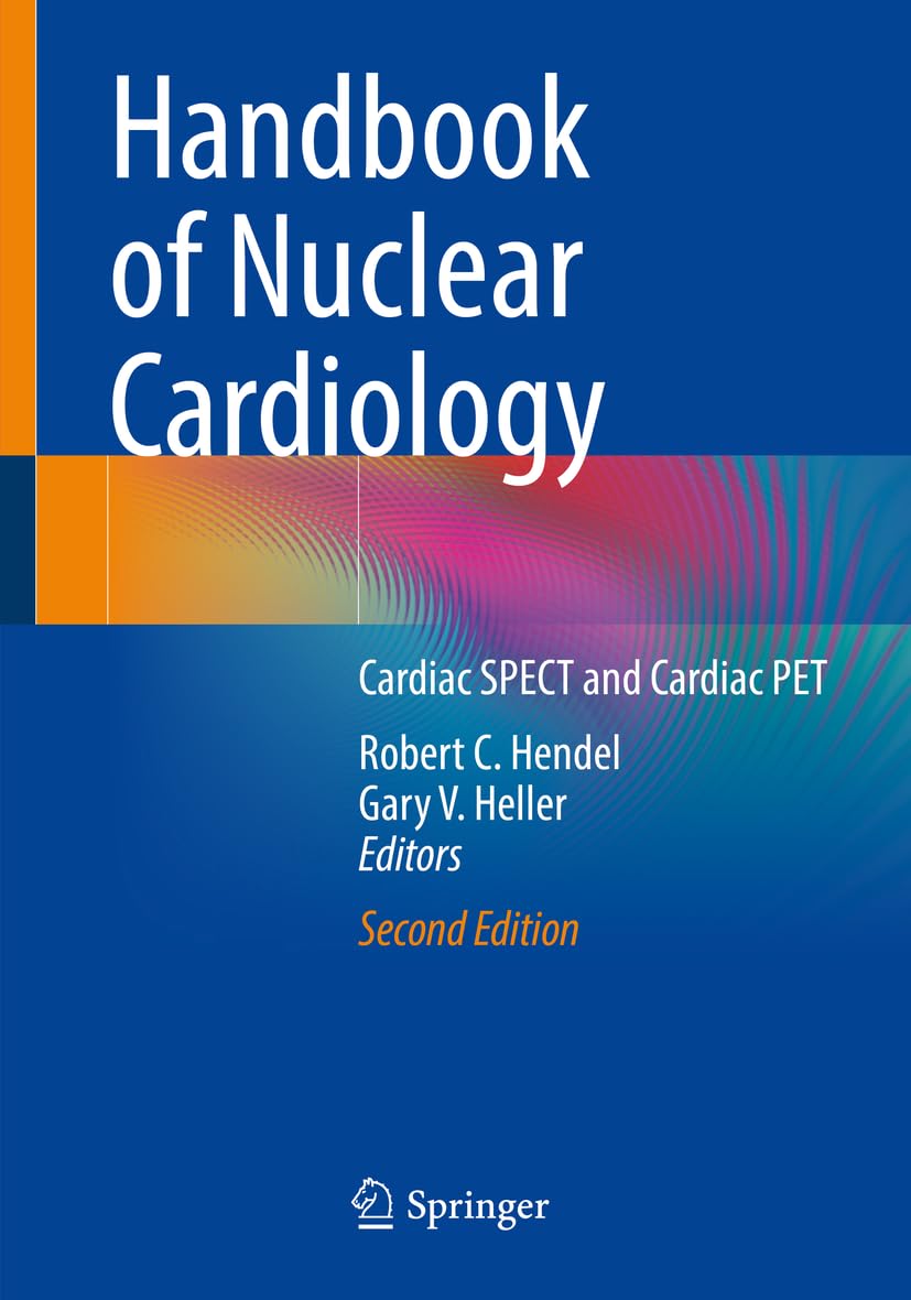 Handbook of Nuclear Cardiology Cardiac SPECT and Cardiac PET 2nd Edition