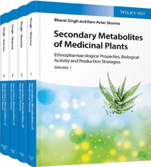 Secondary Metabolites of Medicinal Plants 4 Volume Set Ethnopharmacological Properties Biological Activity and Production Strategies