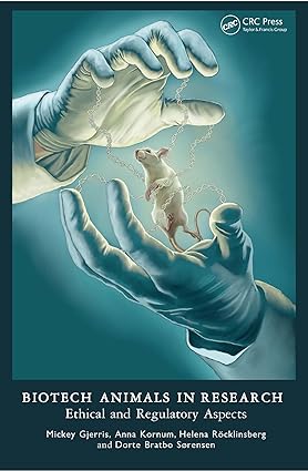 Biotech Animals in Research Ethical and Regulatory Aspects