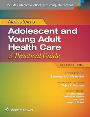 Neinsteins Adolescent and Young Adult Health Care A Practical Guide 6th Edition