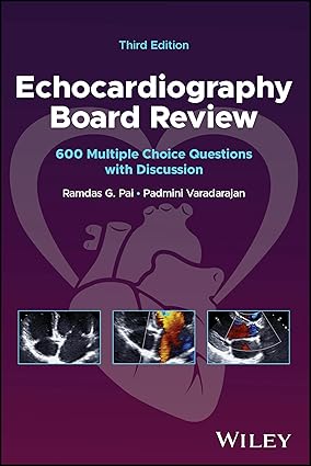 Echocardiography Board Review 600 Multiple Choice Questions with Discussion 3rd Edition