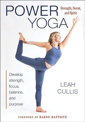 Power Yoga Strength Sweat and Spirit