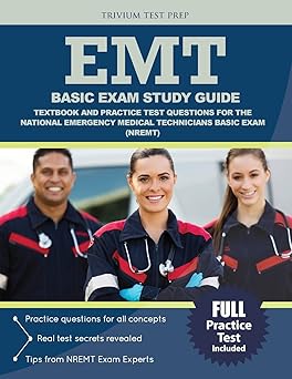 EMT Basic Exam Study Guide Textbook and Practice Test Questions for the National Emergency Medical Technicians Basic Exam